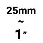 25mm or 1 inch