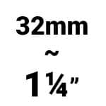 32mm or 1 1/4 inch